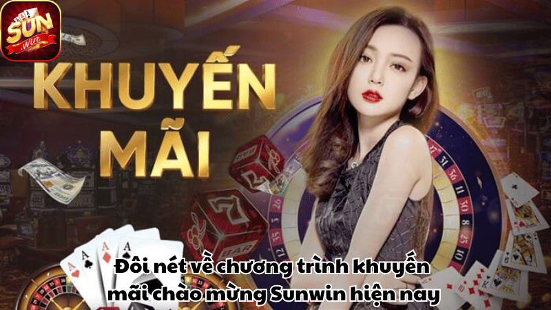 Đôi nét về chương trình khuyến mãi chào mừng Sunwin hiện nay