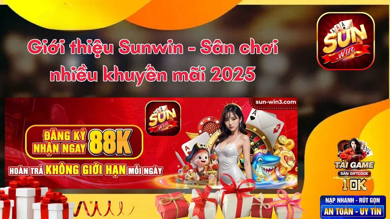 Giới thiệu Sunwin - Sân chơi nhiều khuyến mãi 2025