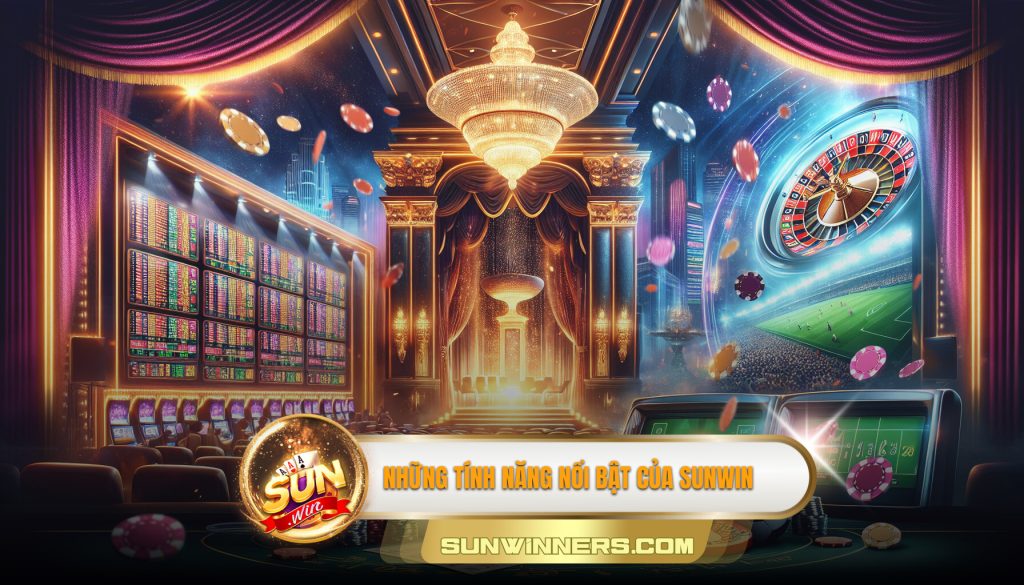 Những tính năng nổi bật của Sunwin