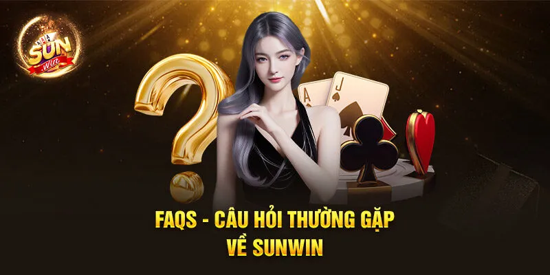 Trang chủ 22 FAQs - Câu hỏi thường gặp về Sunwin