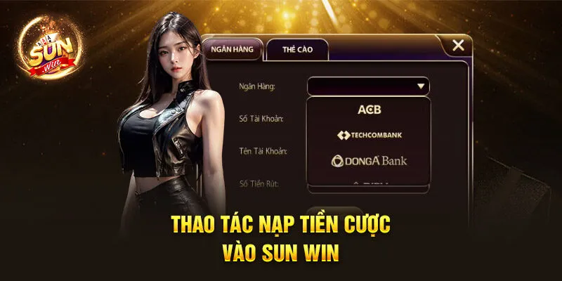 Trang chủ 19 Thao tác nạp tiền cược vào Sun Win
