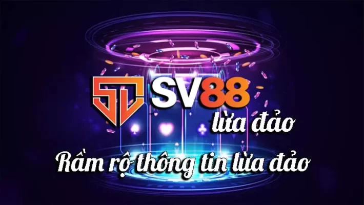 Nhà cái sv88 có lừa đảo cược thủ không? 
