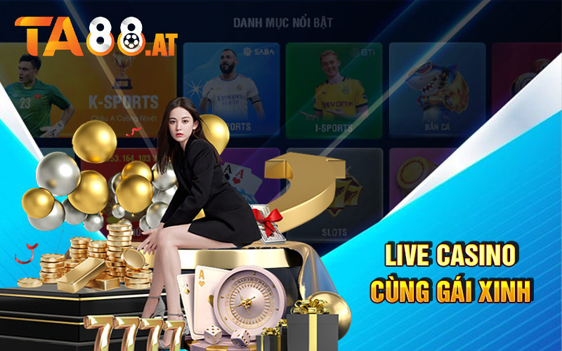 Live casino cùng gái xinh