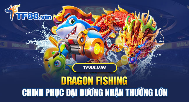 Hệ thống đạn được của Dragon Fishing TF88 cực kì đa dạng