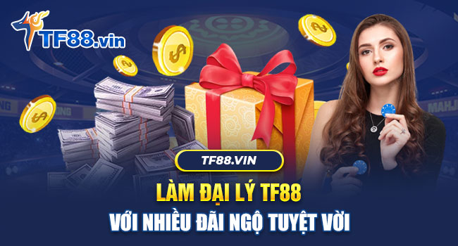 Trở thành đại lý TF88 là cơ hội kiếm tiền cực kì đơn giản