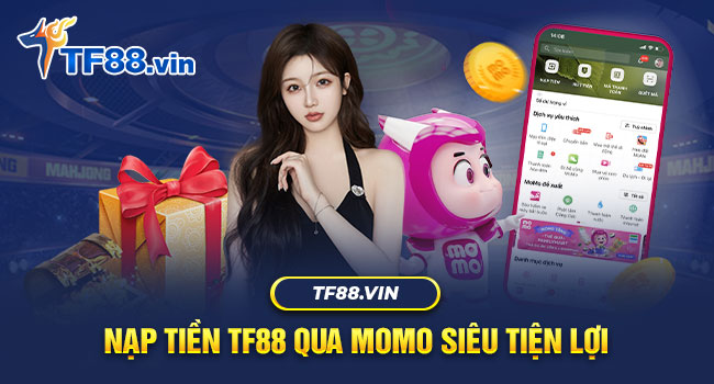 TF88 cũng đã hỗ trợ nạp tiền qua MOMO dành cho hội viên