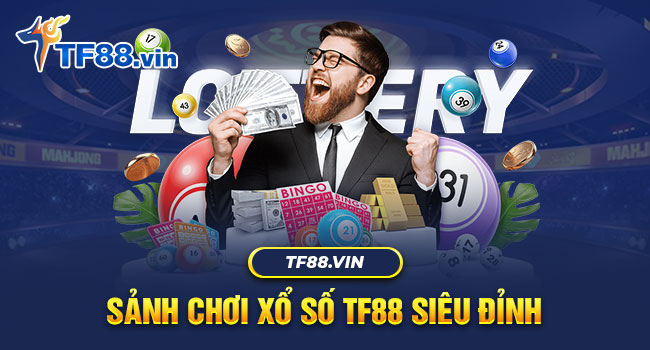 Sân chơi Xổ sô TF88 có mức tỷ lệ trả thưởng vượt trội