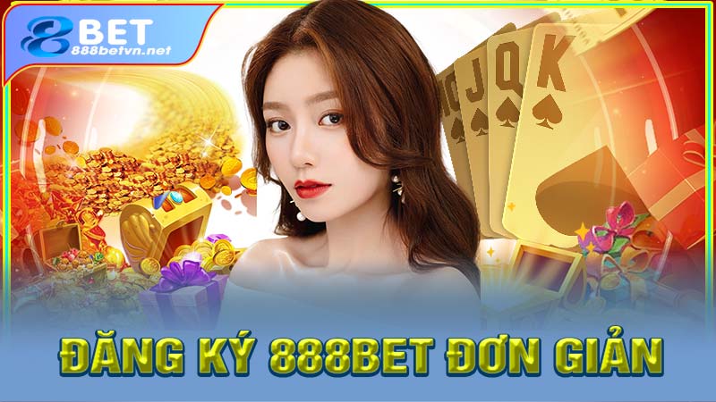 Cách đăng ký 888bet đơn giản và nhanh chóng nhất
