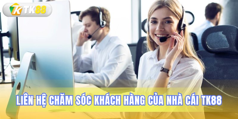 Cách thức liên lạc bộ phận hỗ trợ TK88
