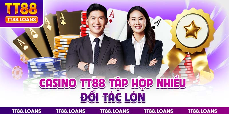 Casino TT88 tập hợp nhiều đối tác lớn