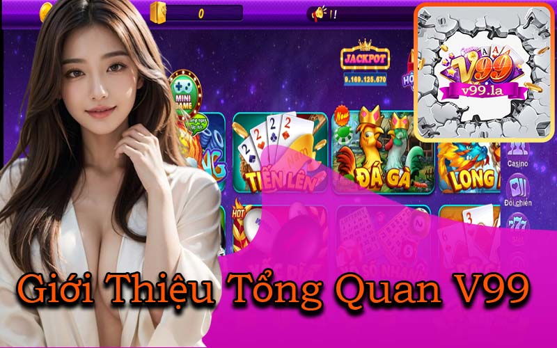 Giới Thiệu Tổng Quan v99