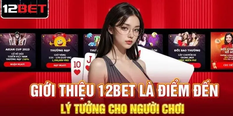 Những nét tổng quan về thương hiệu 12BET