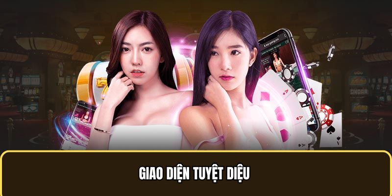 Giao diện tuyệt diệu